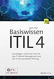 Basiswissen ITIL 4: Grundlagen und Know-how für das IT Service Management und die ITIL-4-Foundation-Prüfung