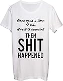 Once Upon A Time I was Sweet and Innocent Then Sh*t Happened Herren T-Shirt bnft Gr. M, weiß