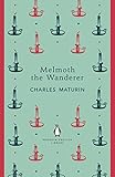 Melmoth the Wanderer: Charles Maturin (The Penguin English Library)