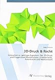 3D-Druck & Recht: Innovation vs. geistiges Eigentum: Der 3D-Druck und Fragen zum Musterschutz, Urheberrecht, Patentrecht und Markenrecht by Edda Unfricht (2016-02-23)