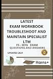 LATEST EXAM WORKBOOK TROUBLSHOOT AND MAINTAIN SPECIALIST LTM(F5-301) EXAM QUESTIONS AND ANSWERS)