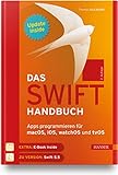 Das Swift-Handbuch: Apps programmieren für macOS, iOS, watchOS und tvOS. Inkl. Updates zum B