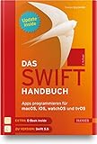 Das Swift-Handbuch: Apps programmieren für macOS, iOS, watchOS und tvOS. Inkl. Updates zum B