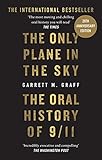 The Only Plane in the Sky: The Oral History of 9/11 (English Edition)