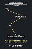 The Science of Storytelling: Why Stories Make Us Human and How to Tell Them Better (English Edition)