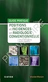 Positions et incidences en radiologie conventionnelle: Guide pratique Bontrag