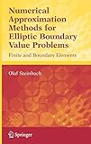 Numerical Approximation Methods for Elliptic Boundary Value Problems: Finite and Boundary Elements (Texts in Applied Mathematics, Band 99)