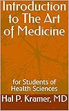 Introduction to The Art of Medicine : for Students of Health Sciences (English Edition)