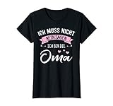 Damen Ich Muss Nicht Nein Sagen Ich Bin Die Oma Lustiges T-S