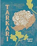 Tarkari: Vegetarian and Vegan Indian Dishes with Heart and Soul (English Edition)