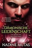 Dämonische Leidenschaft: Ein Roman von Blut und Mag