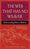 The Web That Has No Weaver: Understanding Chinese Medicine (English Edition)