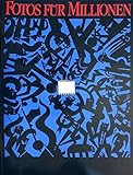 Fotos für Millionen. Ausstellung der Josef-Haubich-Kunsthalle in Zus. m. d. Kölnischen Kunstverein im Rahmen d. 8. Kodak-Kulturprogramms zur photokina '88