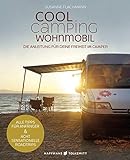 Cool Camping Wohnmobil: Die Anleitung für deine Freiheit im Camp