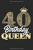 Gästebuch zum 40. Geburtstag süßes Birthday Queen: Süßes Geschenk zum 40 Geburtstag Geburtstagsparty Gästebuch Eintragen von Wünschen und lustigen Sprüchen 120 Seiten / Design: Birthday Q