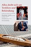 Alles dreht sich um Textilien und Bekleidung: Geschichte und Geschichten aus der textilen W