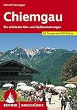 Chiemgau: Die schönsten Alm- und Gipfelwanderungen. 60 Touren. Mit GPS-Tracks. (Rother Wanderführer)