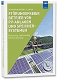 Störungsfreier Betrieb von PV-Anlagen und Speichersystemen: Monitoring · Optimierung · Fehlererkennung