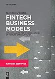 Fintech Business Models: Applied Canvas Method and Analysis of Venture Capital R