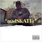 madSKATEr [Explicit]