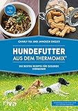 Hundefutter aus dem Thermomix®: Die besten Rezepte für gesunde Vierb