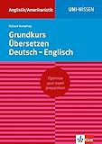 Uni Wissen Grundkurs Übersetzen Deutsch-Englisch: Anglistik/Amerikanistik, Sicher im Studium (Uni-Wissen Anglistik/Amerikanistik)