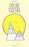 Explore Together. Writing Notebook Journal Tablet: College Ruled 5x8' Softcover Gift Explorers Friends Wedding Marriage Birthday Graduation Special O