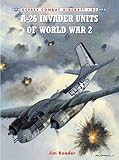 A-26 Invader Units of World War 2 (Combat Aircraft Book 82) (English Edition)