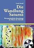 Die Wandlung Saturns: Eine ganzheitliche Betrachtung des Hüters der Schw