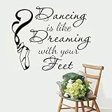 Tanzen ist wie Träumen mit Füßen auf Wandaufklebern, die Mädchenzimmerabziehbilder Tänzer Ballerina Ballettschuhe Wandbild schmücken 70x57