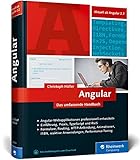 Angular: Das große Handbuch zum JavaScript-Framework. Einführung und fortgeschrittene TypeScript-Technik
