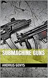 Submachine Guns | Military-Today.com (English Edition)