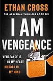 I Am Vengeance: an addictive, gripping psychological thriller (The Ackerman Thrillers Book 6) (English Edition)