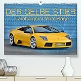 DER GELBE STIER - Lamborghini Murciélago (Premium, hochwertiger DIN A2 Wandkalender 2022, Kunstdruck in Hochglanz)