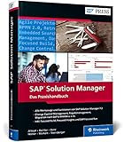 SAP Solution Manager: Geballtes Wissen auf über 900 Seiten zu Change Request Management, IT-Servicemanagement, Focused Solutions u. v. m. – Ausgabe 2021 (SAP PRESS)