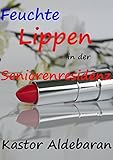 Feuchte Lippen in der S