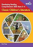 Developing Reading Comprehension Skills Years 5-6: Classic Children's L