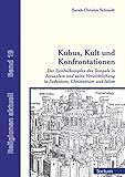 Kubus, Kult und Konfrontationen: Der Symbolkomplex des Tempels in Jerusalem und seine Verwirklichung in Judentum, Christentum und Islam (Religionen aktuell 19)