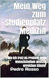 Mein Weg zum Studienplatz Medizin: Wie ich trotz NC-Problem mein Wunschstudium Medizin erreichen könnte. (AHA7 NC SIEGER 1)