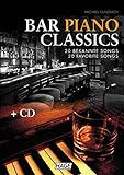 Bar Piano Classics (mit CD): 20 bekannte Songs - leicht bis mittelschwer arrangiert: 20 bekannte Songs / 20 favorite Song