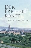 Der Freiheit Kraft: Die Wallenfels-Trilog