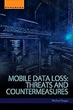 Mobile Data Loss: Threats and C