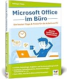 Microsoft Office im Büro: Die besten Tipps & Tricks für die Arbeit am PC. Für Word, Excel, PowerPoint, Outlook 2010 bis 2019