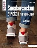 Sneakersocken stricken mit Wow-Effekt (kreativ.kompakt.): Mit Eyecatcher an jeder Sock