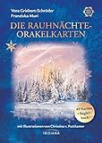 Die Rauhnächte-Orakelkarten: 49 Karten und Begleitbuch - Unterstützung, Orientierung und Inspiration durch Krafttiere, Pflanzenhelfer, Kraftorte und geistige H