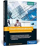 Cloud-Infrastrukturen: Infrastructure as a Service – So geht moderne IT-Infrastruktur. Das Handbuch für DevOps-T
