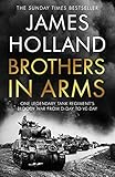 Brothers in Arms: One Legendary Tank Regiment's Bloody War from D-Day to VE-Day (English Edition)