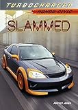 Slammed: Honda Civic (Turbocharged) (English Edition)