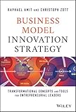 Business Model Innovation Strategy: Transformational Concepts and Tools for Entrepreneurial Leaders (English Edition)