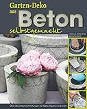 Gartendeko aus Beton selbstgemacht: Über 30 einfache Anleitungen für Töpfe, Fig